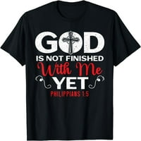 Бог не е завършен с мен, все още християнска религиозна тениска