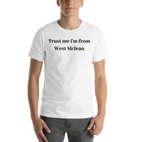 Повярвай ми, аз съм от Уест Маклийн памучна тениска с къс ръкав от неопределени подаръци