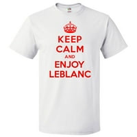 Запазете спокойствие и се насладете на тениска на LeBlanc забавен подарък